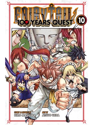 cover image of Fairy Tail: 100 Years Quest, Volume 10